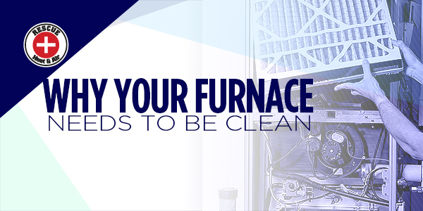 Why Your Furnace Needs To Be Clean