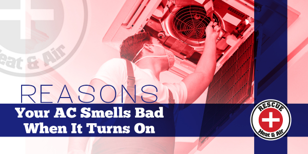 Reasons Your AC Smells Bad When It Turns On