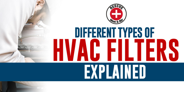 Different Types Of HVAC Filters Explained