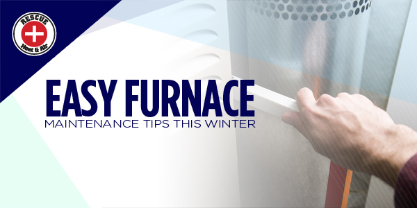 Easy Furnace Maintenance Tips This Winter