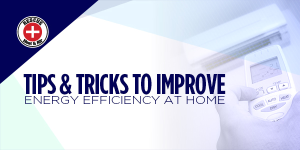 Tips & Tricks To Improve Energy Efficiency At Home