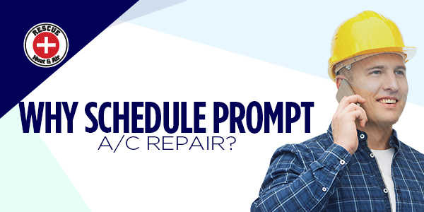 Why Schedule Prompt A/C Repair?